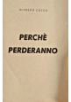 PERCHÈ PERDERANNO di Alfredo Cucco Europa Libro anni '40 2 guerra mondiale