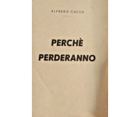 PERCHÈ PERDERANNO di Alfredo Cucco Europa Libro anni '40 2 guerra mondiale