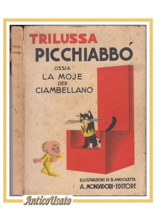 PICCHIABBÒ ossia la moje der ciambellano di Trilussa 1933 Mondadori libro romanz