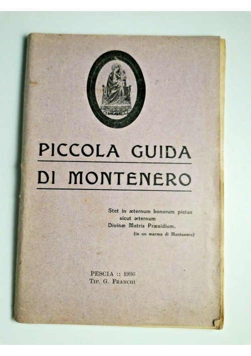 PICCOLA GUIDA DI MONTENERO 1936 Pescia tipografia Franchi libro santuario