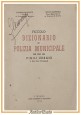 PICCOLO DIZIONARIO DI POLIZIA MUNICIPALE di Rabaglietti e Bandinelli 1956 Libro