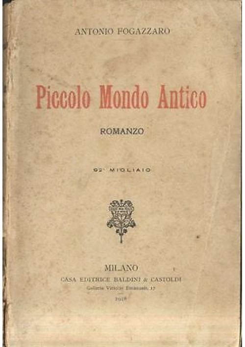 ESAURITO - PICCOLO MONDO ANTICO di Antonio Fogazzaro 1928 Baldini e Castoldi editore. 