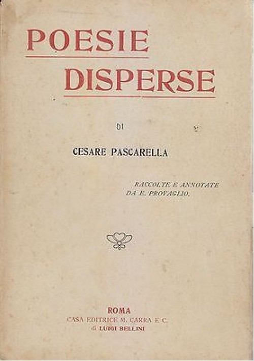 POESIE DISPERSE di Cesare Pascarella - Casa Editrice M.Carrà e C. 1914 