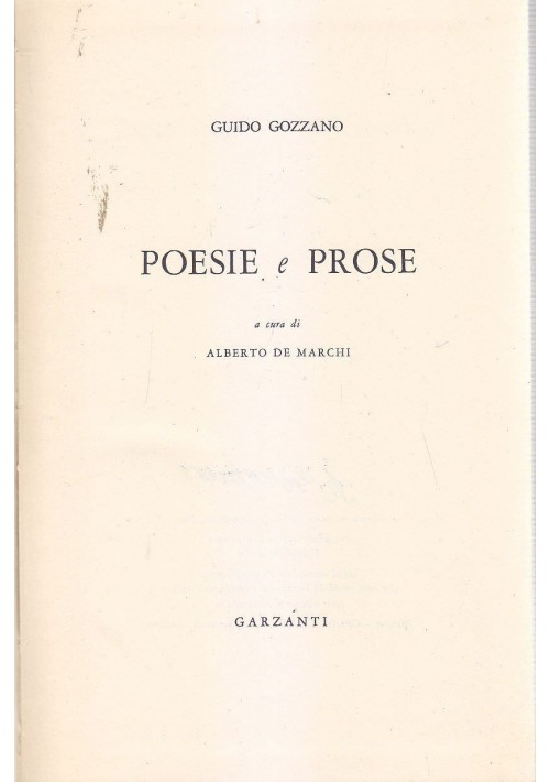 POESIE E PROSE di Guido Gozzano 1961 Garzanti A cura di Alberto De Marchi