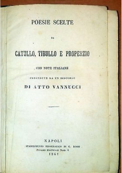 POESIE SCELTE Catullo Tibullo Properzio FAVOLE di Fedro VITE COMANDANTI 1861