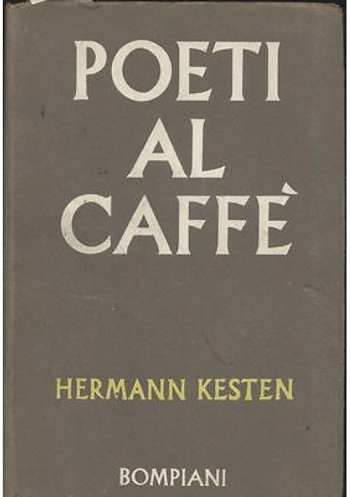 POETI AL CAFFE' di Hermann Kesten 1961 Bompiani editore
