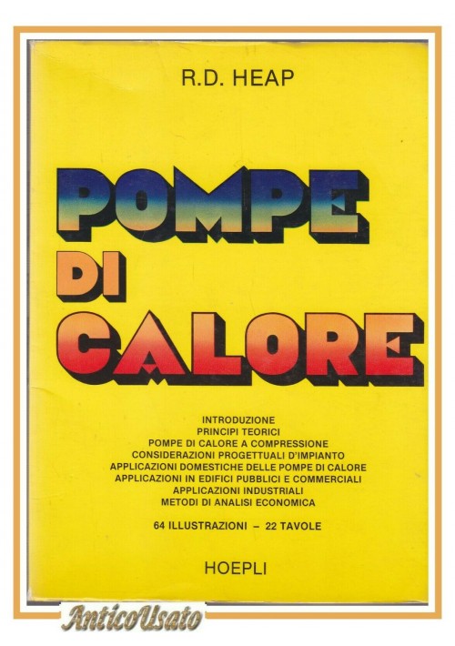 ESAURITO - POMPE DI CALORE di Heap 1981 Hoepli Libro Manuale applicazioni compressione 