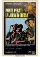 PONTE PERATI LA JULIA IN GRECIA di Manlio Cecovini 1973 Longanesi Libro Guerra