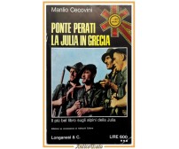 PONTE PERATI LA JULIA IN GRECIA di Manlio Cecovini 1973 Longanesi Libro Guerra