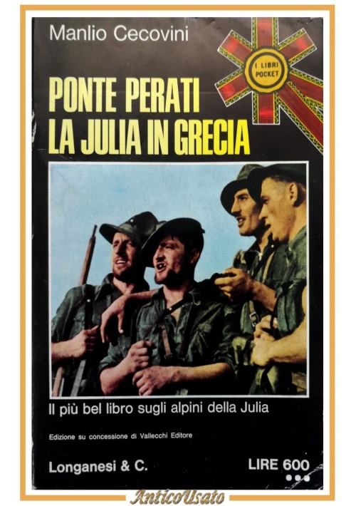 PONTE PERATI LA JULIA IN GRECIA di Manlio Cecovini 1973 Longanesi Libro Guerra