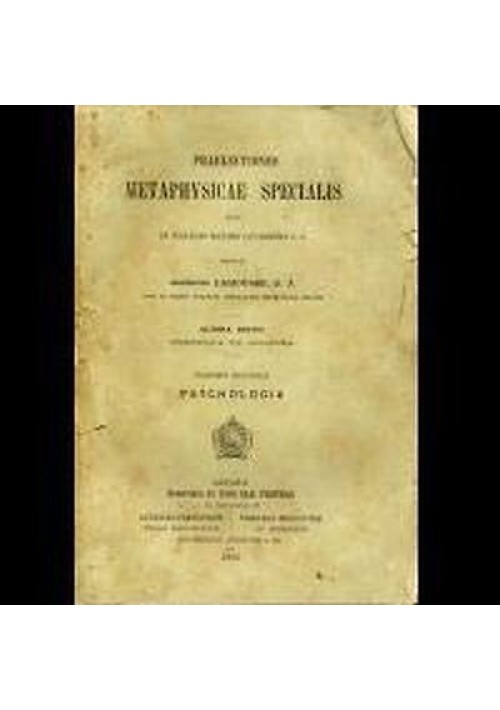 PRAELECTIONES METAPHYSICAE SPECIALIS Volume II Di Gustavus Lahousse S.J. 1898 