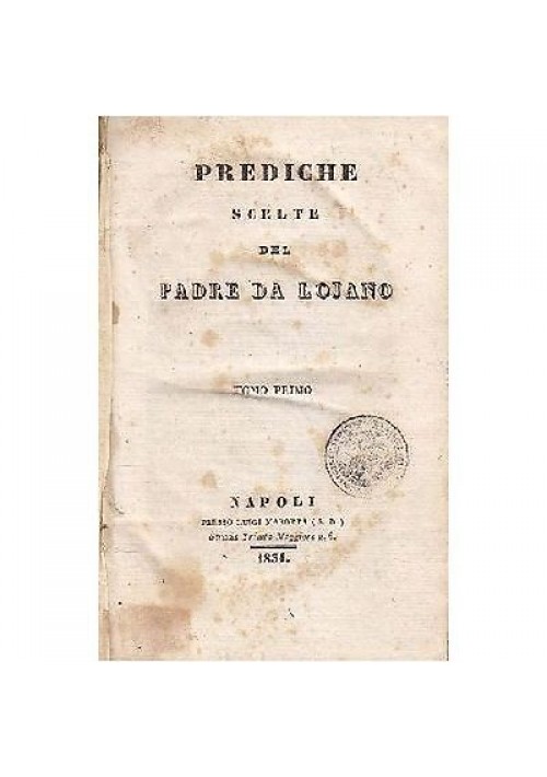 PREDICHE SCELTE DEL PADRE DA LOJANO TOMO I - Napoli Luigi Marotta 1834