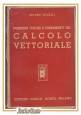 PREMESSE FISICHE FONDAMENTI DEL CALCOLO VETTORIALE di Arturo Uccelli 1945 libro
