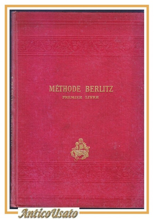 PREMIER LIVRE POUR L'ENSEIGNEMENT DES LANGUES MODERNES di Berliz 1902 Libro