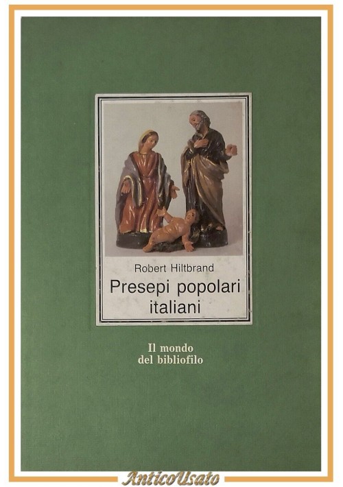 PRESEPI POPOLARI ITALIANI di Robert Hiltbrand 1989 Edicart Libro mondo bibliofil