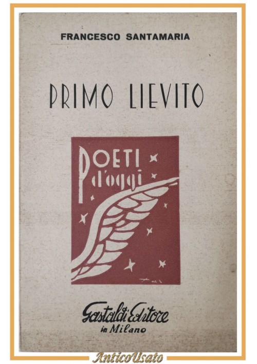 PRIMO LIEVITO di Francesco Santamaria 1964 Gastaldi libro poesia poeti d'oggi