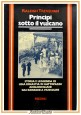 PRINCIPI SOTTO IL VULCANO di Raleigh Trevelyan 1977 Rizzoli Libro storia