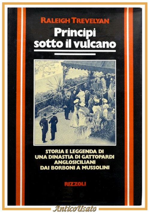 PRINCIPI SOTTO IL VULCANO di Raleigh Trevelyan 1977 Rizzoli Libro storia