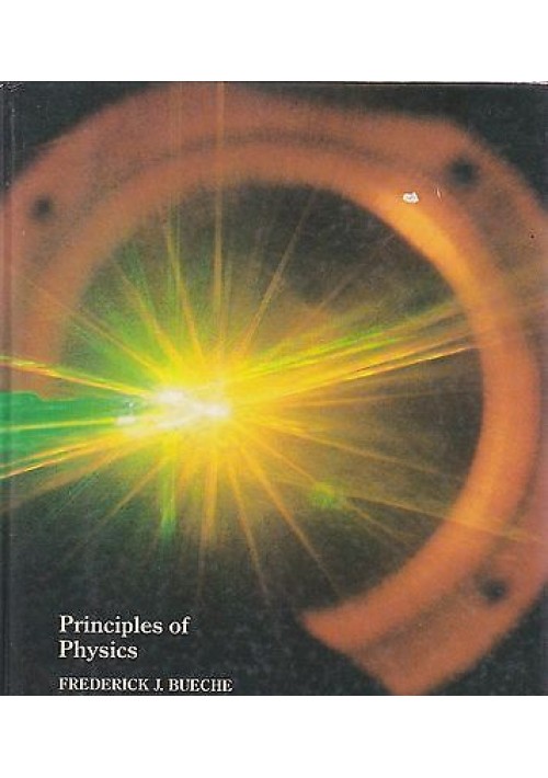 PRINCIPLES OF PHYSICS di Frederick Bueche - McGraw Hill editore 1988