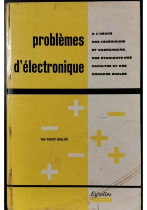 PROBLEMES D'ELECTRONIQUE di Robert Guillien 1964 Editions Eyrolles libro 