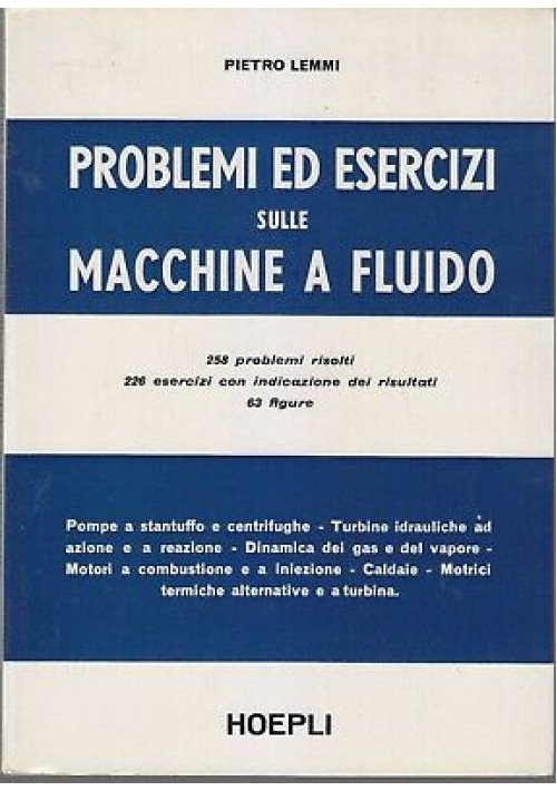 ESAURITO - PROBLEMI ED ESERCIZI SULLE MACCHINE A FLUIDO di Pietro Lemmi 1969 Hoepli