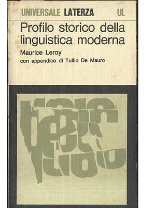 PROFILO STORICO DELLA LINGUISTICA MODERNA di Maurice Leroy - Laterza 1979