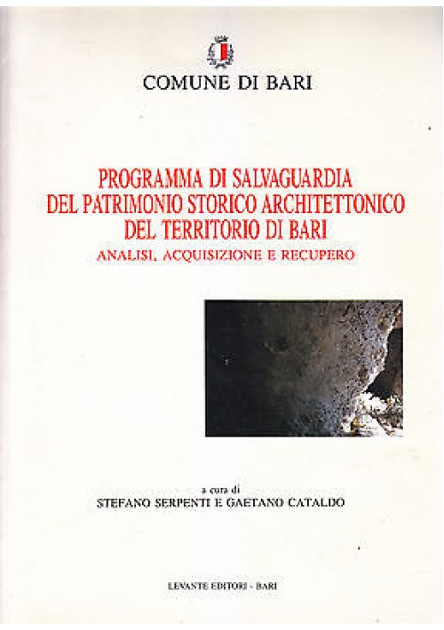 PROGRAMMA DI SALVAGUARDIA PATRIMONIO STORICO ARCHITETTONICO TERRITORIO DI BARI *