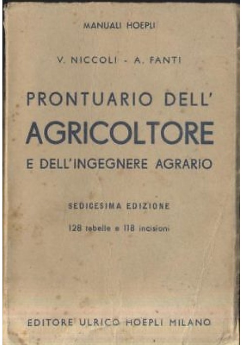 PRONTUARIO DELL'AGRICOLTORE E INGEGNERE AGRARIO V Niccoli A Fanti 1946 Hoepli 