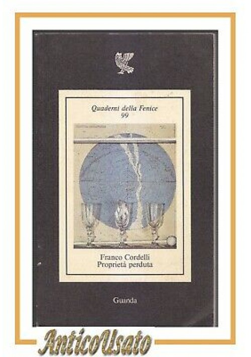 PROPRIETA' PERDUTA di Franco Cordelli 1983 Guanda quaderni della fenice romanzo