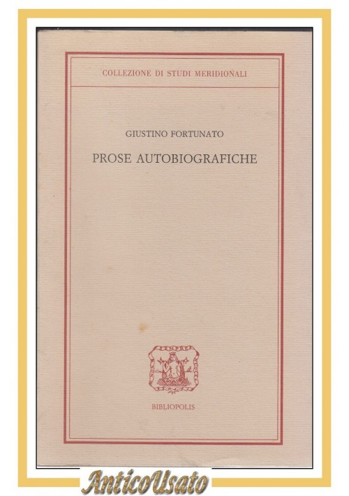 PROSE AUTOBIOGRAFICHE di Giustino Fortunato 1996 autografo Michele Tondo Libro