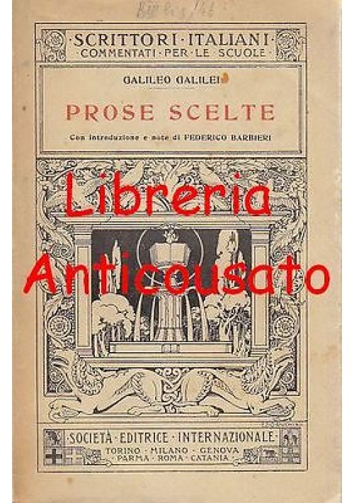 PROSE SCELTE di Galileo Galilei con introduzione e note Federico Barbieri 1932