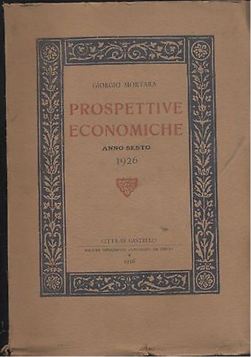 PROSPETTIVE ECONOMICHE ANNO SESTO 1926 di Giorgio Mortara - Leonardo da Vinci