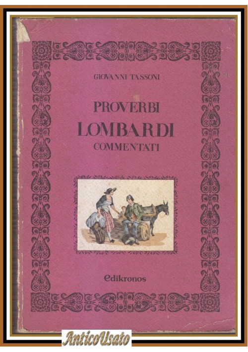 PROVERBI LOMBARDI COMMENTATI di Giovanni Tassoni 1981 Edikronos Editore Libro