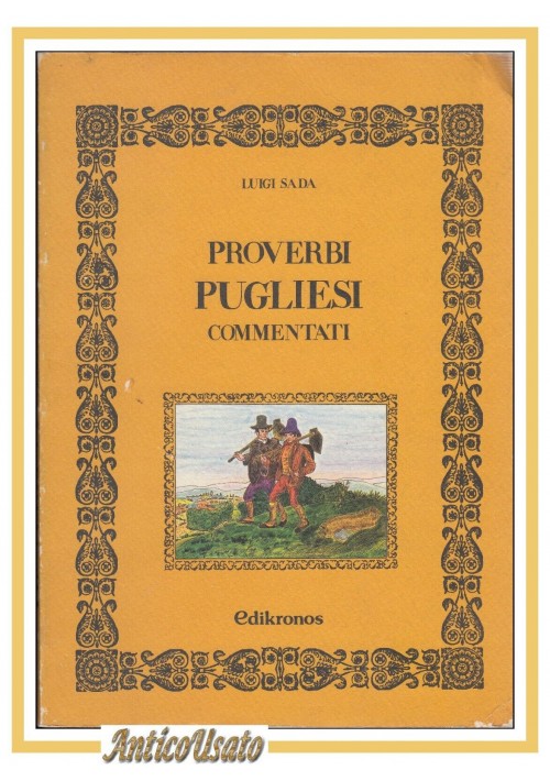 PROVERBI PUGLIESI COMMENTATI di Luigi Sada 1981 Edikronos libro storia locale