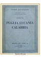 esaurito - PUGLIA LUCANIA CALABRIA 1937 Touring Club Italiano libro attraverso l'Italia