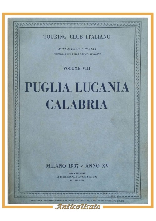 PUGLIA LUCANIA CALABRIA 1937 Touring Club Italiano libro attraverso l'Italia