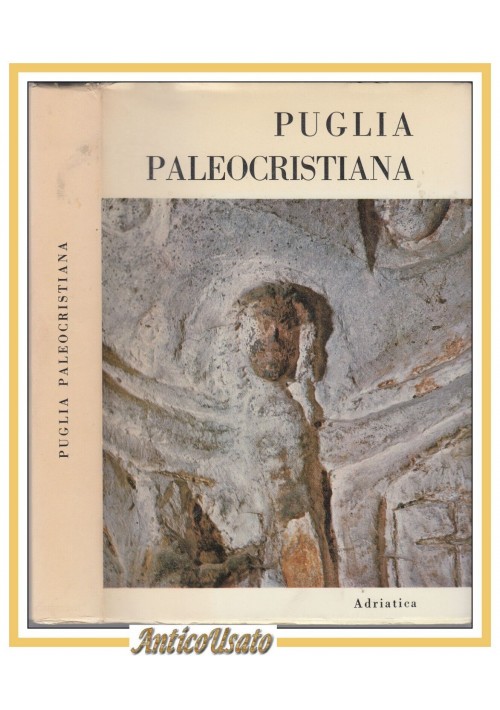 PUGLIA PALEOCRISTIANA di Quacquarelli Iurlano Testini et al 1970 Adriatica libro