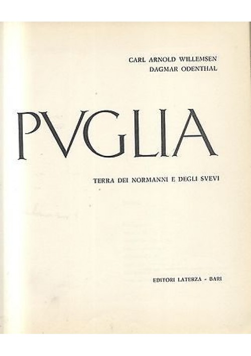 PUGLIA TERRA DEI NORMANNI E DEGLI SVEVI di Willemsen e  Odenthal 1959 Laterza