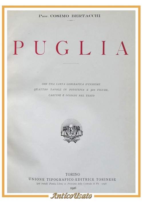 PUGLIA di Cosimo Bertacchi 1926 UTET libro con carta geografica e molte foto