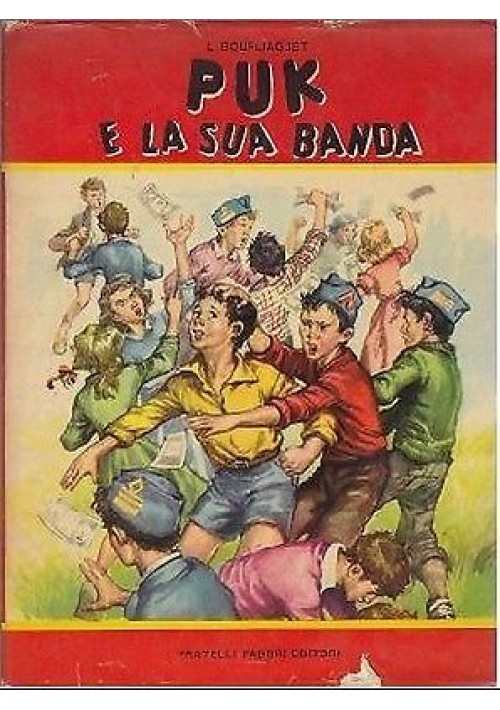 PUK E LA SUA BANDA di L Bourliaguet - ILLUSTRATO a colori da Nardini Fabbri 1957