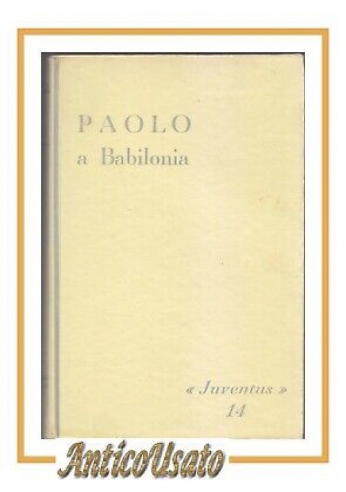 Paolo a Babilonia di Curt Hohoff 1956  Paoline romanzo storico per ragazzi libro