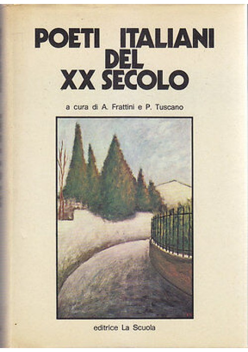 Poeti Italiani Del XX Secolo di Frattini e Tuscano 1974 La Scuola libro poesia