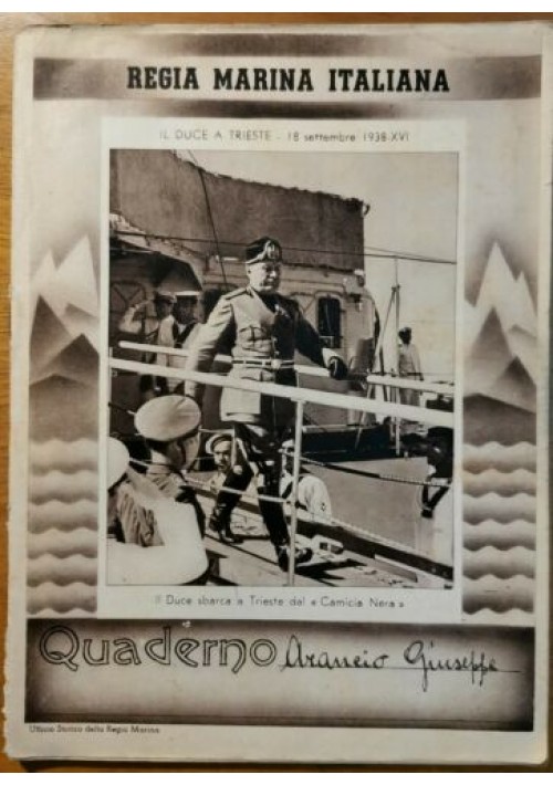 ESAURITO - QUADERNO Regia Marina Italiana Il duce a Trieste 18 settembre 1938 originale