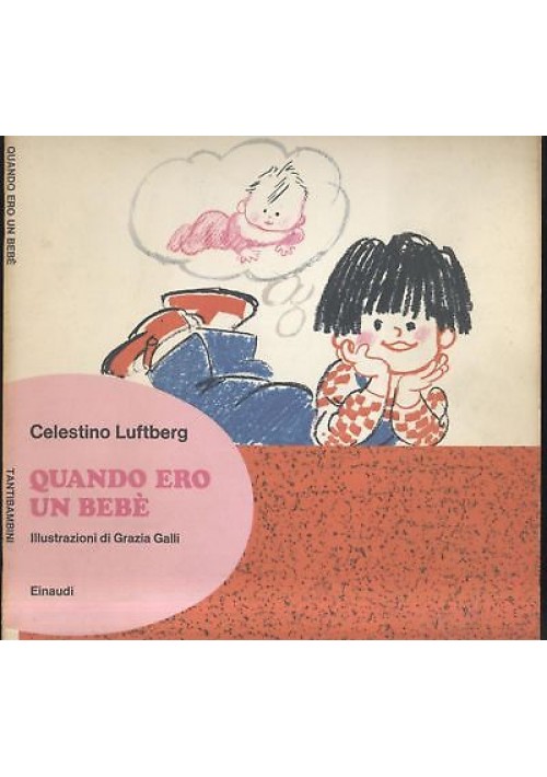 QUANDO ERO UN BEBE' Celestino Luftberg 1972 Einaudi  tantibambini Bruno Munari *