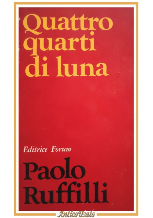 QUATTRO QUARTI DI LUNA Paolo Ruffilli 1974 Forum libro poesie Dedica autografa