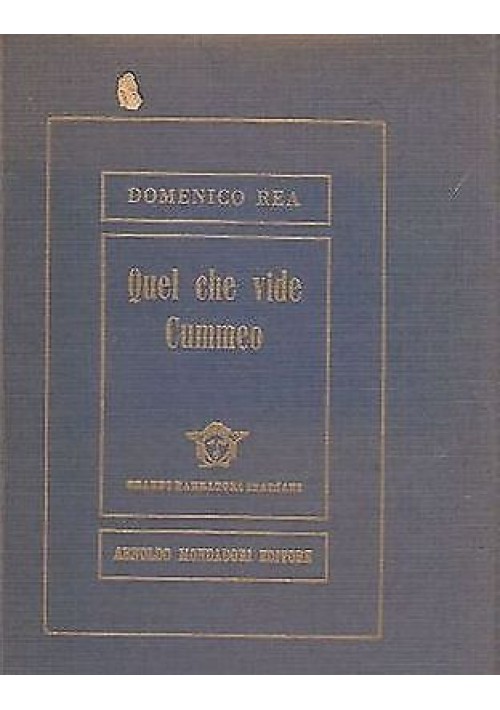 QUEL CHE VIDE CUMMEO di Domenico Rea - Mondadori I edizione prima 1955
