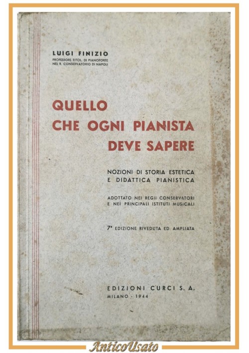 QUELLO CHE OGNI PIANISTA DEVE SAPERE di Luigi Finizio 1944 Curci Libro didattica