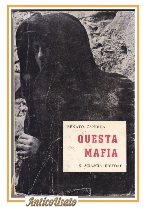 ESAURITO - QUESTA MAFIA di Renato Candida 1964 Salvatore Sciascia 3 edizione libro Sicilia