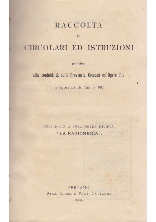 RACCOLTA DI CIRCOLARI ED  ISTRUZIONI CONTABILITà PROVINCIE COMUNI 1909 Cattaneo