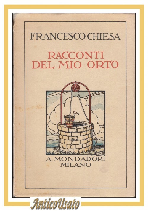 RACCONTI DEL MIO ORTO di Francesco Chiesa 1929 Mondadori I edizione libro prima